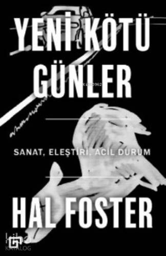 Yeni Kötü Günler; Sanat, Eleştiri, Acil Durum - 1