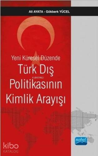 Yeni Küresel Düzende Türk Dış Politikasının Kimlik Arayışı - 1