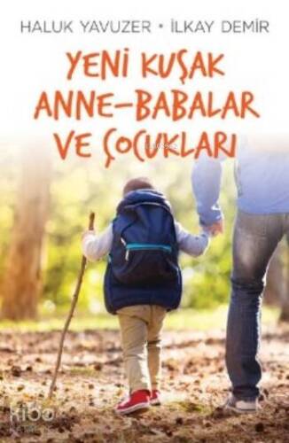 Yeni Kuşak Anne Babalar ve Çocukları - 1