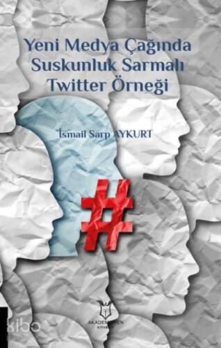 Yeni Medya Çağında Suskunluk Sarmalı Twitter Örneği - 1