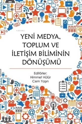 Yeni Medya Toplum ve İletişim Biliminin Dönüşümü - 1