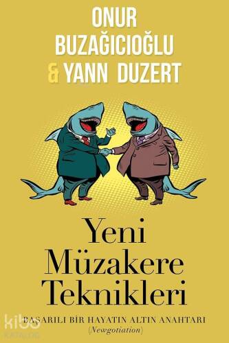 Yeni Müzakere Teknikleri; Başarılı Bir Hayatın Altın Anahtarı (Newgotiation) - 1