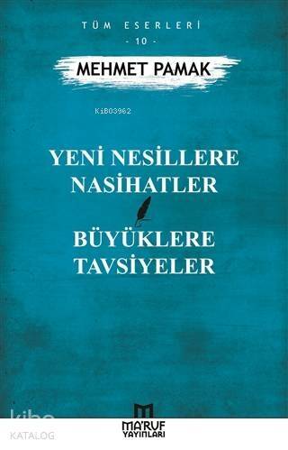 Yeni Nesillere Nasihatler Büyüklere Tavsiyeler; Tüm Eserleri 10 - 1