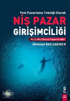 Yeni Pazarlama Tekniği Olarak Niş Pazar Girişimciliği - 1