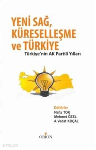 Yeni Sağ, Küreselleşme ve Türkiye; Türkiye'nin Ak Partili Yılları - 1