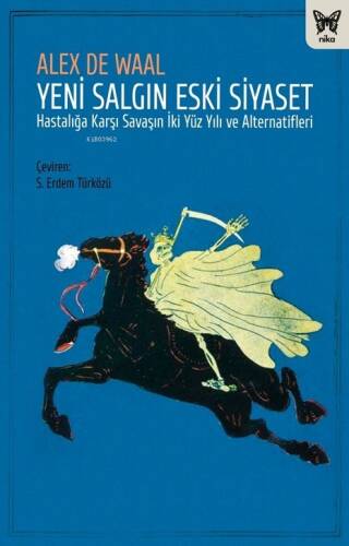 Yeni Salgın Eski Siyaset/Hastalığa Karşı ;Savaşın İki Yüz Yılı ve Alternatifleri - 1