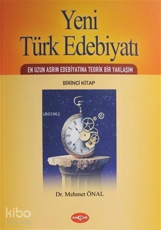 Yeni Türk Edebiyatı; En Uzun Asrın Edebiyatına Teorik Bir Yaklaşım - 1