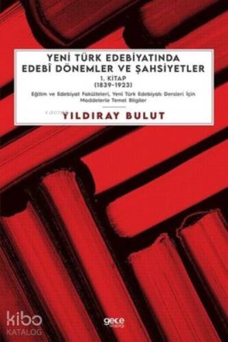 Yeni Türk Edebiyatında Edebi Dönemler ve Şahsiyetler - 1. Kitap - 1