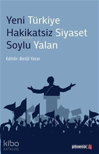 Yeni Türkiye Hakikatsiz Siyaset Soylu Yalan - 1