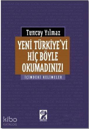 Yeni Türkiye'yi Hiç Böyle Okumadınız!; İçimdeki Kelimeler - 1