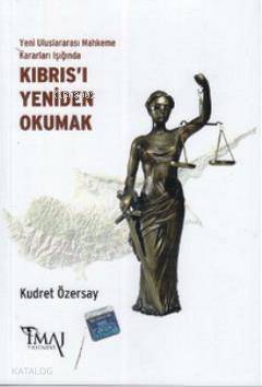 Yeni Uluslararası Mahkeme Kararları Işığında Kıbrıs'ı Yeniden Okumak - 1