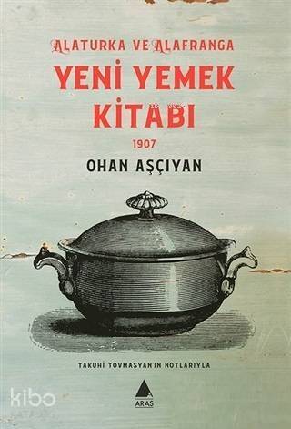 Yeni Yemek Kitabı 1907; Alaturka ve Alafranga - 1