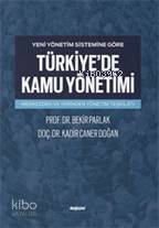 Yeni Yönetim Sistemine Göre Türkiye'de Kamu Yönetimi; Merkezden ve Yerinden Yönetim Teşkilatı - 1