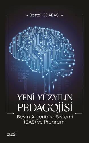 Yeni Yüzyılın Pedagojisi;Beyin Algoritma Sistemi (BAS) ve Programı - 1