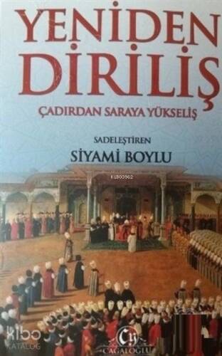 Yeniden Diriliş Çadırdan Saraya Yükseliş - 1