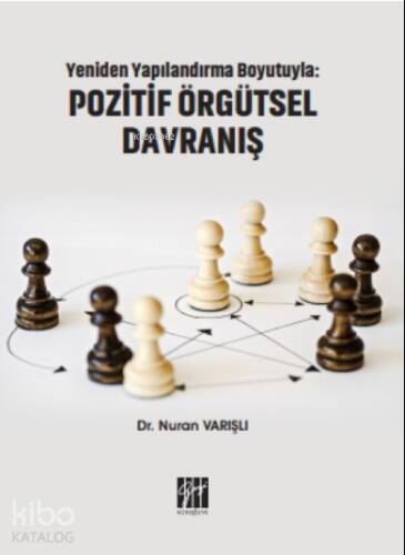 Yeniden Yapılandırma Boyutuyla : Pozitif Örgütsel Davranış - 1