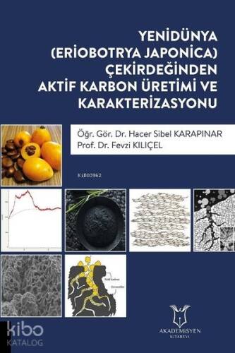 Yenidünya (Eriobotrya Japonica) Çekirdeğinden Aktif Karbon Üretimi ve Karakterizasyonu - 1