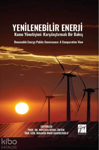 Yenilenebilir Enerji Kamu Yönetişimi: Karşılaştırmalı Bir Bakış;Renewable Energy Public Governance: A Comparatıve View - 1