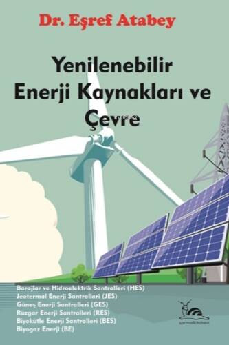 Yenilenebilir Enerji Kaynakları ve Çevre; HES-JES-GES-RES-BES-BE ve Çevre - 1