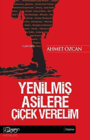 Yenilmiş Asilere Çiçek Verelim - 1