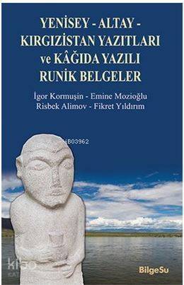 Yenisey-Altay-Kırgızistan Yazıtları ve Kağıda Yazılı Runik Belgeler - 1