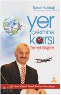 Yer Çekimine Karşı Temel Bilgiler - 1