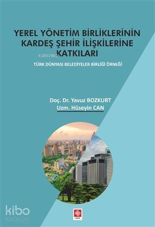 Yerel Yönetim Birliklerinin Kardeş Şehir İlişkilerine Katkıları - 1