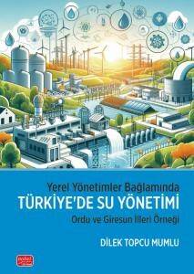 Yerel Yönetimler Bağlamında Türkiye’De Su Yönetimi - Ordu Ve Giresun İlleri Örneği - 1