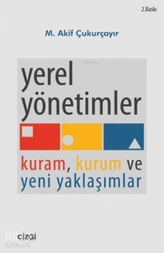 Yerel Yönetimler; Kuram, Kurum ve Yeni Yaklaşımlar - 1