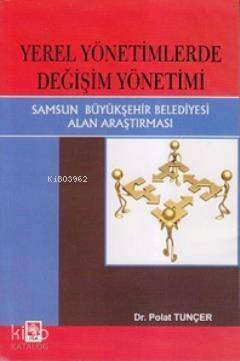 Yerel Yönetimlerde Değişim Yönetimi; Samsun Büyükşehir Belediyesi Alan Araştırması - 1