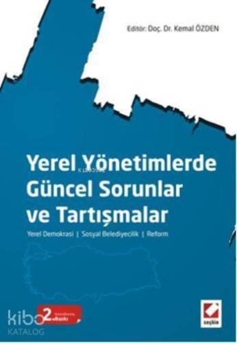 Yerel Yönetimlerde Güncel Sorunlar ve Tartışmalar; Yerel Demokrasi Sosyal Belediyecilik Reform - 1