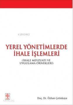 Yerel Yönetimlerde İhale İşlemleri; İhale Mevzuatı ve Uygulama Örnekleri - 1