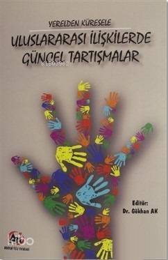 Yerelden Küresele Uluslararası İlişkilerde Güncel Tartışmalar - 1