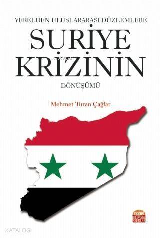 Yerelden Uluslararası Düzlemlere Suriye Krizinin Dönüşümü - 1