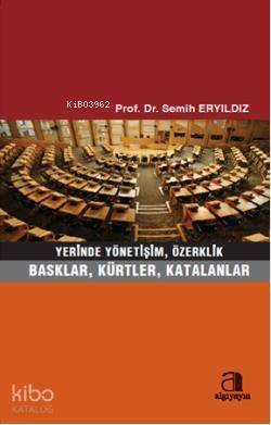 Yerinde Yönetişim, Özerklik Basklar, Kürtler, Katalanlar - 1