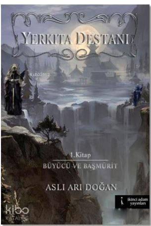 Yerkıta Destanı; 1. Kitap / Büyücü ve Başmürit - 1