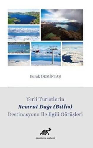 Yerli Turistlerin Nemrut Dağı Bitlis Destinasyonu ile İlgili Görüşleri - 1