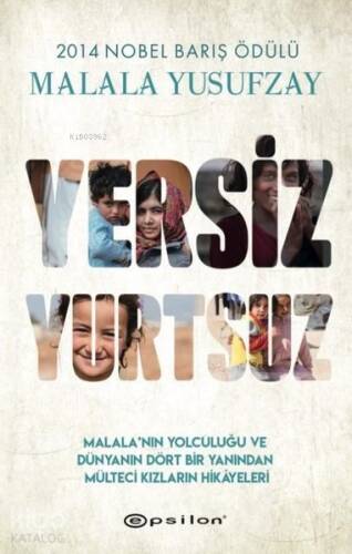 Yersiz Yurtsuz - Malala'nın Yolculuğu ve Dünyanın Dört Bir Yanından Mülteci Kızların Hikâyeleri - 1