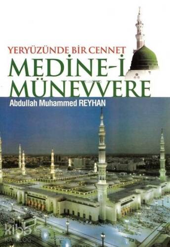 Yeryüzünde Bir Cennet MEDİNE-İ MÜNEVVERE - 1