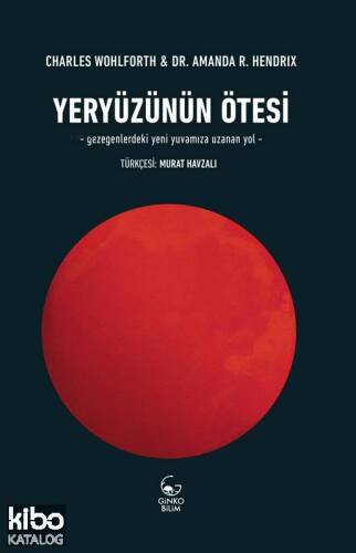 Yeryüzünün Ötesi; Gezegenlerdeki Yeni Yuvamıza Uzanan Yol - 1