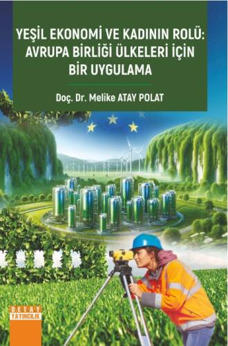 Yeşil Ekonomi ve Kadının Rolü: Avrupa Birliği Ülkeleri için Bir Uygulama - 1