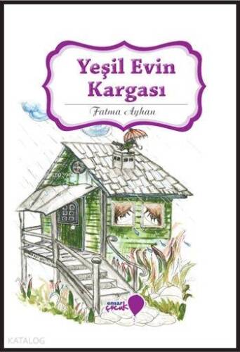 Yeşil Evin Kargası; Can Dostlarım Serisi - 1