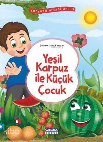 Yeşil Karpuz İle Küçük Çocuk; Yeryüzü Masalları - 7 - 1