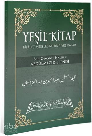 Yeşil Kitap; Hilafet Meselesine Dair Vesikalar - 1