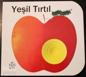 Yeşil Tırtıl; Delikli Kitaplar Serisi, 2+ Yaş - 1