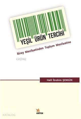 Yeşil Ürün Tercihi; Birey Menfaatinden Toplum Menfaatine - 1