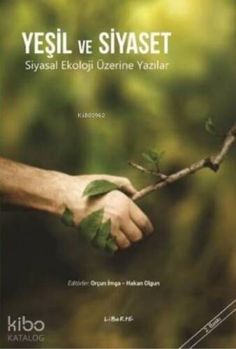 Yeşil ve Siyaset; Siyasal Ekoloji Üzerine Yazılar - 1