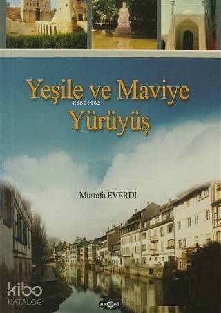 Yeşile ve Maviye Yürüyüş; Gezi Notları - 1