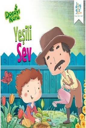 Yeşili Sev; Doğayı Koru Serisi - 1