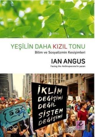 Yeşilin Daha Kızıl Tonu; Bilim ve Sosyalizmin Kesişimleri - 1